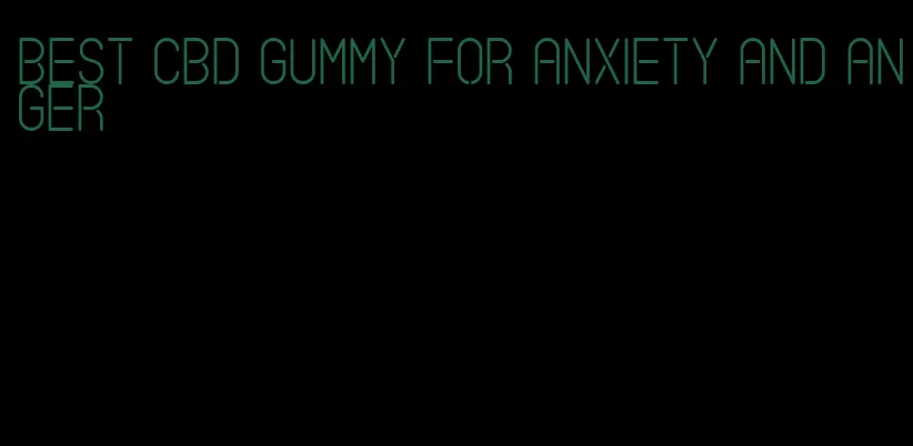 best cbd gummy for anxiety and anger