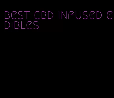 best cbd infused edibles