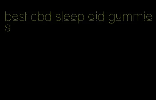 best cbd sleep aid gummies