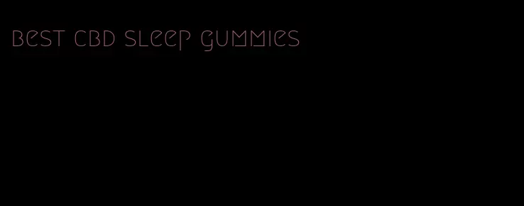 best cbd sleep gummies