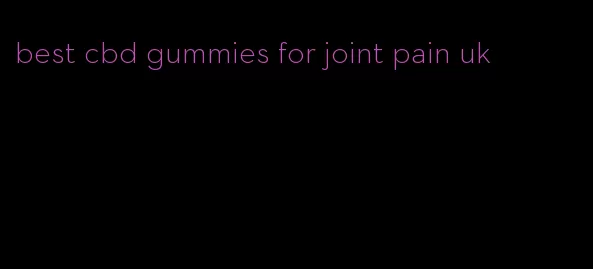 best cbd gummies for joint pain uk