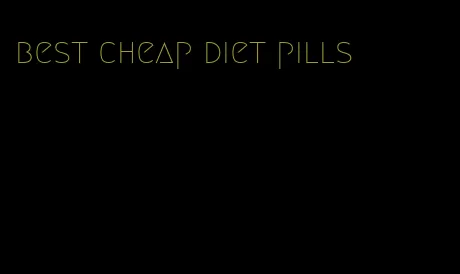 best cheap diet pills