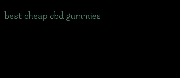 best cheap cbd gummies