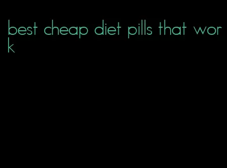 best cheap diet pills that work