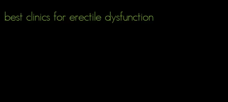 best clinics for erectile dysfunction