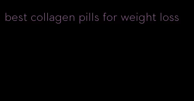 best collagen pills for weight loss