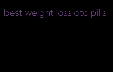 best weight loss otc pills