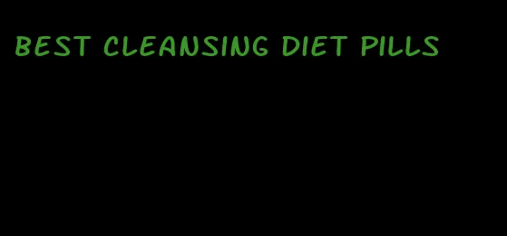 best cleansing diet pills