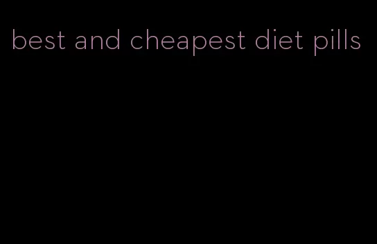 best and cheapest diet pills