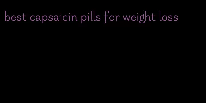 best capsaicin pills for weight loss