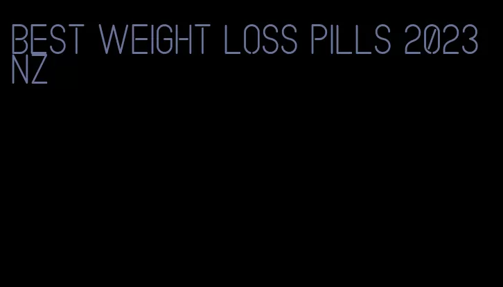 best weight loss pills 2023 nz