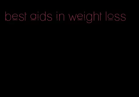 best aids in weight loss