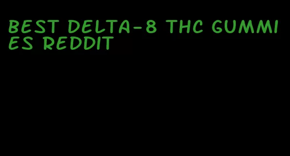 best delta-8 thc gummies reddit