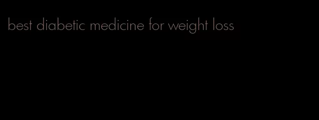 best diabetic medicine for weight loss