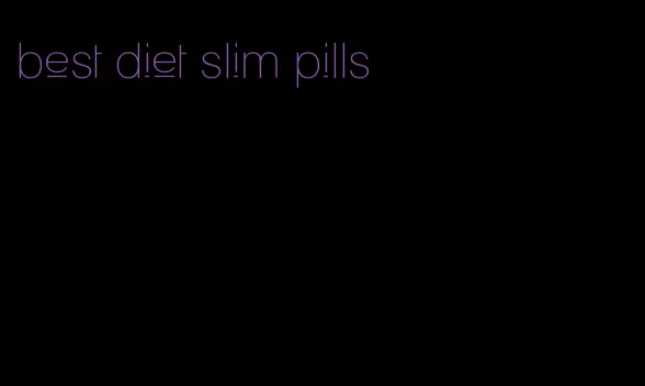 best diet slim pills