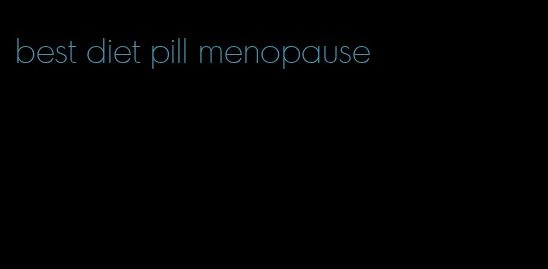 best diet pill menopause