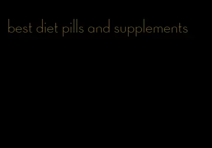 best diet pills and supplements