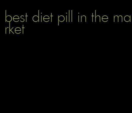 best diet pill in the market