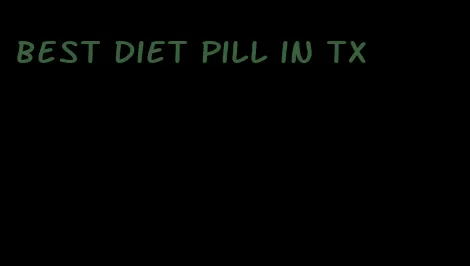 best diet pill in tx