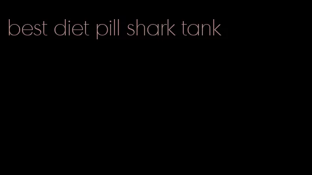 best diet pill shark tank