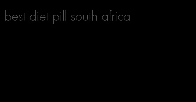 best diet pill south africa