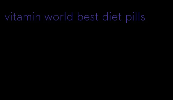 vitamin world best diet pills