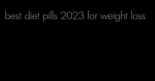 best diet pills 2023 for weight loss