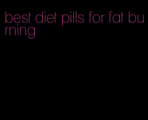 best diet pills for fat burning