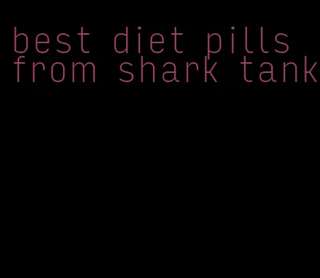 best diet pills from shark tank