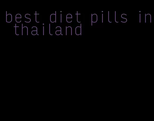 best diet pills in thailand