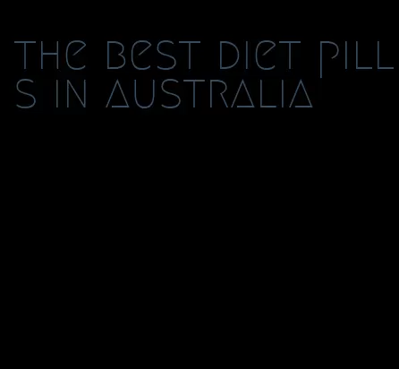 the best diet pills in australia