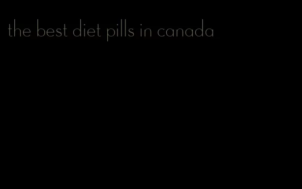 the best diet pills in canada