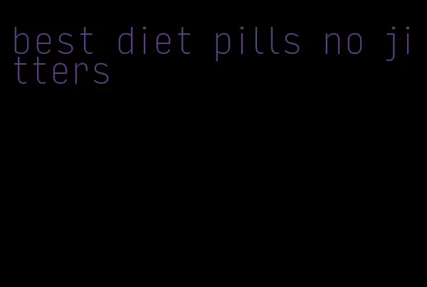 best diet pills no jitters