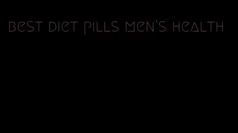 best diet pills men's health