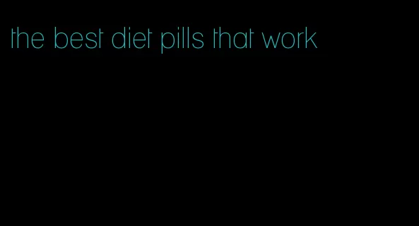 the best diet pills that work