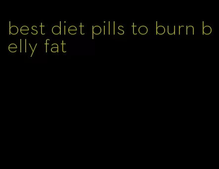 best diet pills to burn belly fat