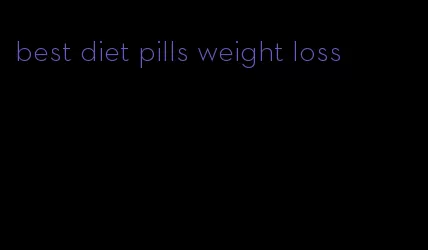 best diet pills weight loss