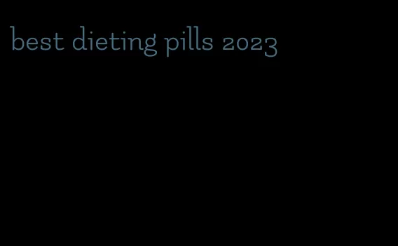 best dieting pills 2023