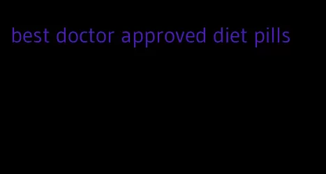 best doctor approved diet pills