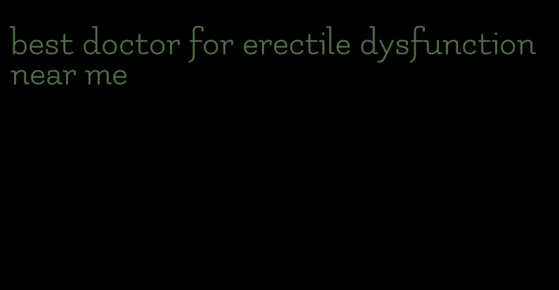 best doctor for erectile dysfunction near me