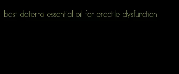 best doterra essential oil for erectile dysfunction