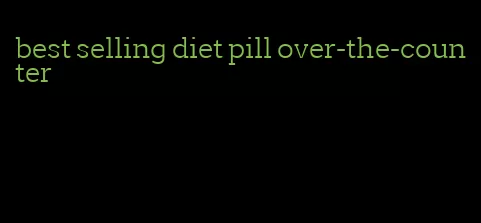 best selling diet pill over-the-counter