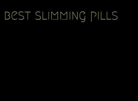 best slimming pills