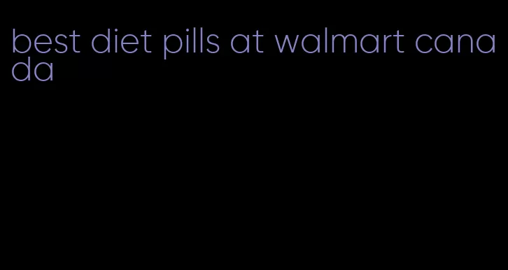 best diet pills at walmart canada