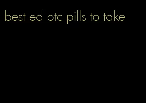 best ed otc pills to take