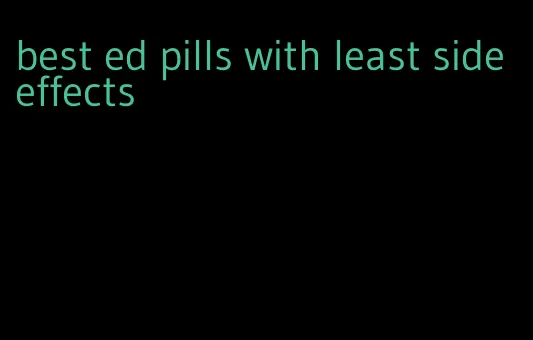 best ed pills with least side effects