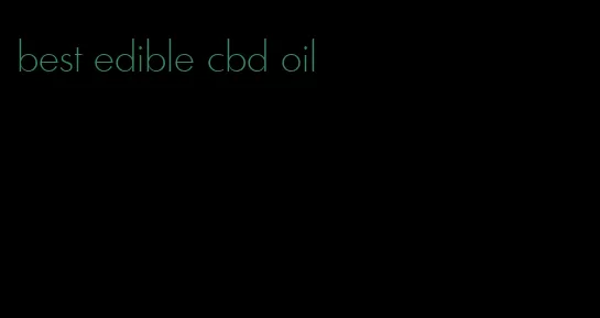 best edible cbd oil