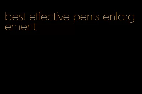 best effective penis enlargement