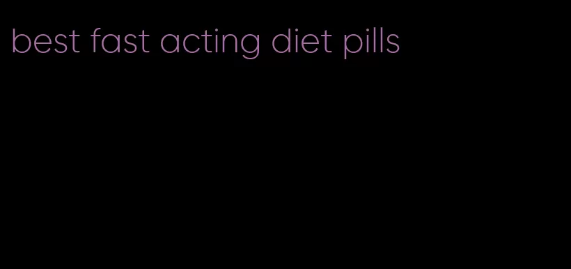 best fast acting diet pills