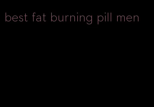 best fat burning pill men